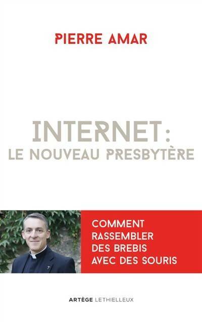 Livrenpoche : Internet : Le nouveau presbytère - Père Pierre Amar - Livre