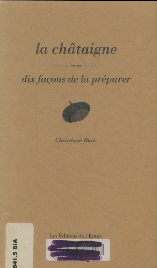 Livrenpoche : La châtaigne : 10 façons de la préparer - Christiane Biais - Livre