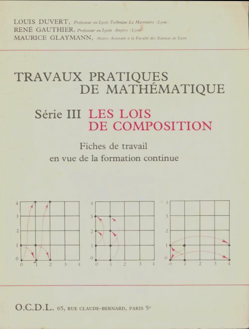 Livrenpoche : Travaux pratiques de mathématiques Tome III : Les lois de composition - Collectif - Livre