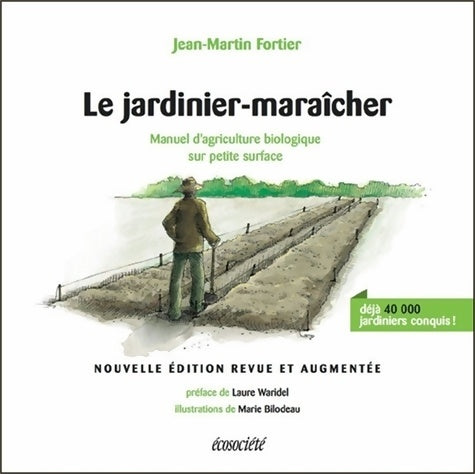 Livrenpoche : Le jardinier-maraîcher - manuel d'agriculture biologique sur petite surface - Jean-martin Fortier - Livre