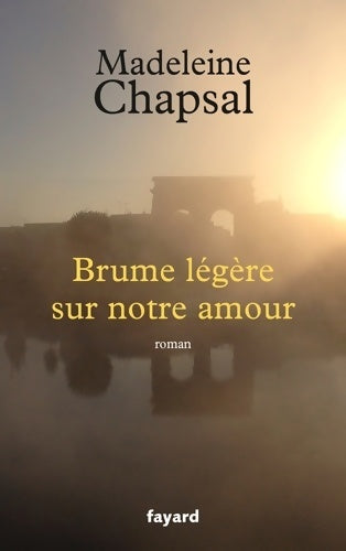 Livrenpoche : Brume légère sur notre amour - Madeleine Chapsal - Livre