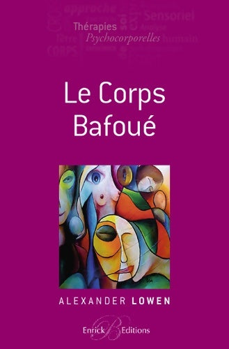 Livrenpoche : Le corps bafoué - Alexander Lowen - Livre