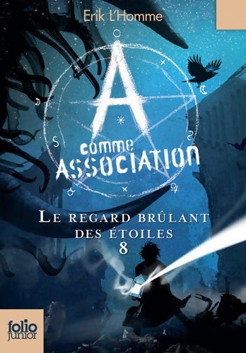 Livrenpoche : A comme association viii : le regard brûlant des étoiles - Erik L'homme - Livre