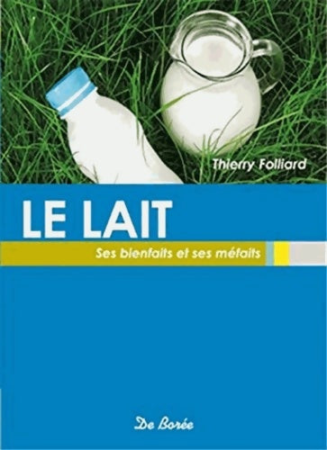 Livrenpoche : Le lait ses bienfaits et ses mefaits - Thierry Folliard - Livre