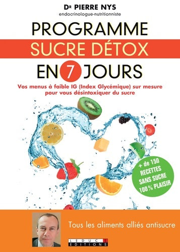Livrenpoche : Programme sucre détox en 7 jours : Vos menus à faible ig pour vous désintoxiquer du sucre - Pierre Nys - Livre