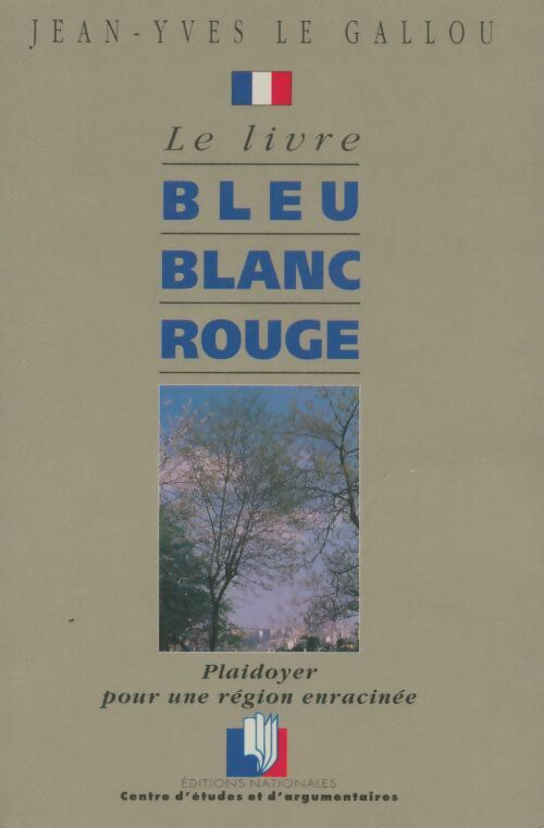 Le livre bleu, blanc, rouge - Jean-Yves Le Gallou -  Centre d'études et d'argumentation - Livre