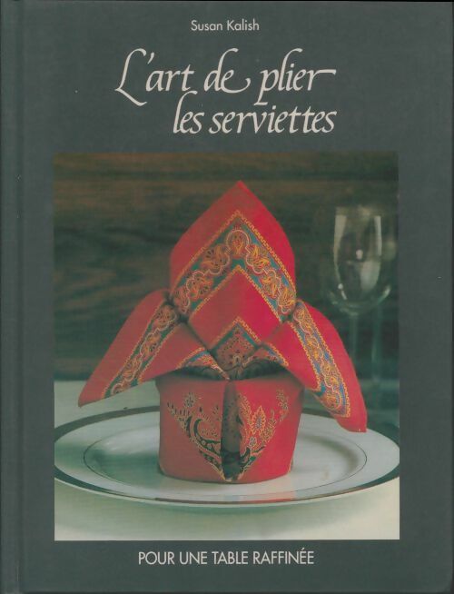 Livrenpoche : L'art de plier les serviettes - Susan Kalish - Livre