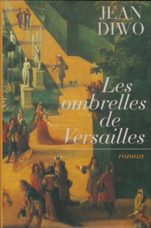 Livrenpoche : Les ombrelles de Versailles - Jean Diwo - Livre