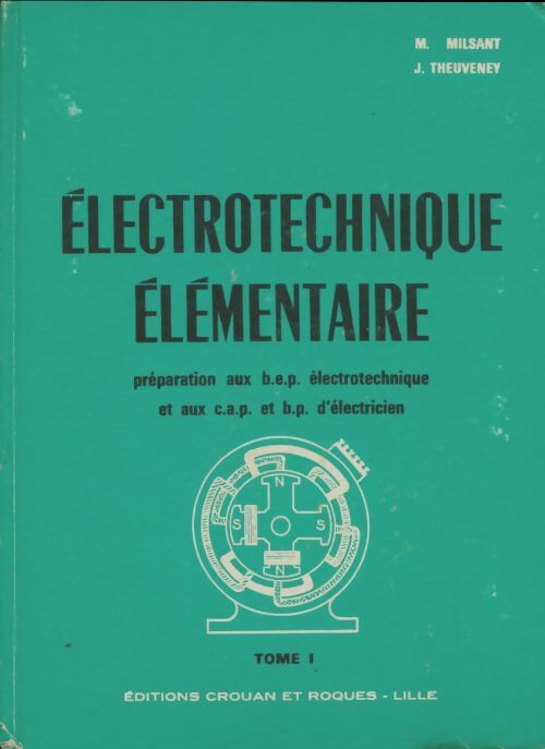 Livrenpoche : Électrotechnique élémentaire Tome I - M. Milsant - Livre