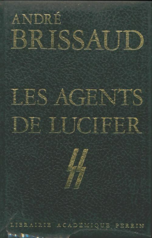 Livrenpoche : Les agents de Lucifer. Histoire des services secrets nazi - André Brissaud - Livre