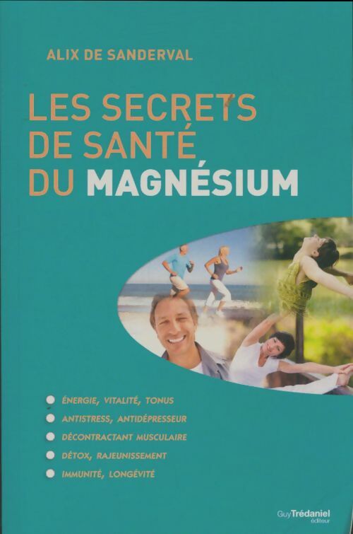 Livrenpoche : Les secrets santé du magnésium - Alix De Sanderval - Livre