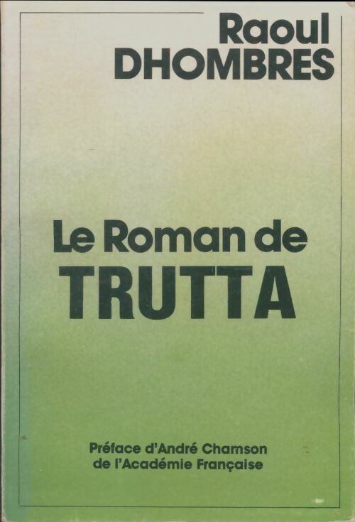 Livrenpoche : Le roman de Trutta - Raoul Dhombres - Livre