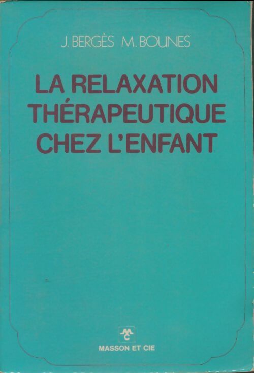 Livrenpoche : La relaxation thérapeutique chez l'enfant - Jean Bergès - Livre