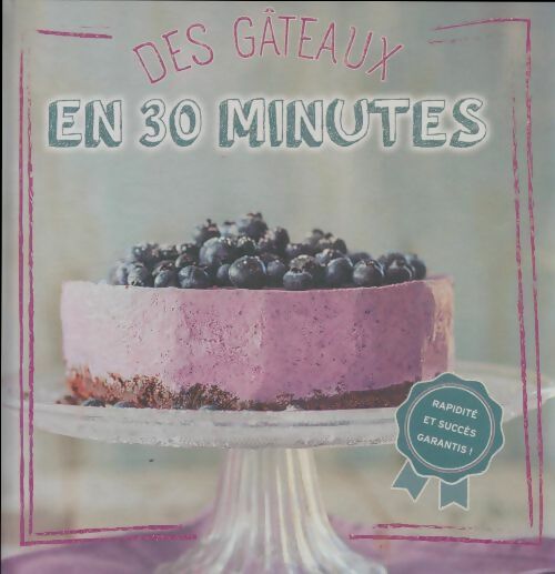 Livrenpoche : Des gâteaux en 30 minutes - Collectif - Livre