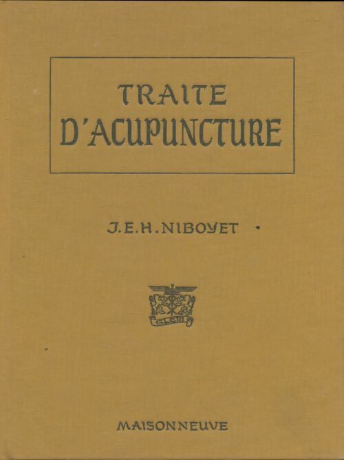 Livrenpoche : Traité d'acupuncture Tome I - J.E.H. Niboyet - Livre
