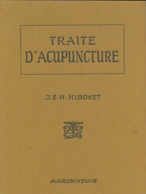 Livrenpoche : Traité d'acupuncture Tome II - J.E.H. Niboyet - Livre