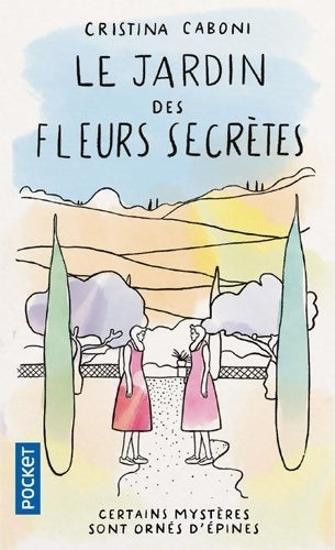 Livrenpoche : Le jardin des fleurs secrètes - Cristina Caboni - Livre
