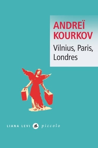 Livrenpoche : Vilnius, Paris, Londres - Andreï Kourkov - Livre