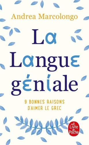 Livrenpoche : La langue géniale. 9 bonnes raisons d'aimer le grec - Andrea Marcolongo - Livre