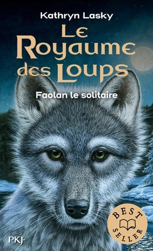 Livrenpoche : Le royaume des loups Tome I : Faolan le solitaire - Kathryn Lasky - Livre