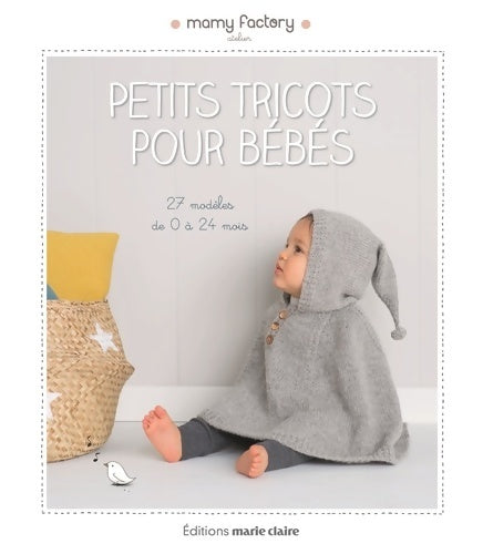 Livrenpoche : Petits tricots pour bébé. 27 modèles de 0 à 24 mois - Mamy Factory - Livre