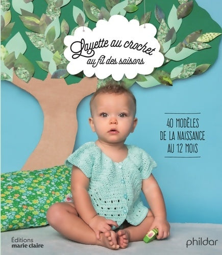 Livrenpoche : Layette au crochet : Au fil des saisons. 40 modèles de la naissance au 12 mois - Phildar - Livre