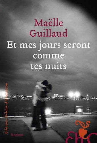 Livrenpoche : Et mes jours seront comme tes nuits - Maëlle Guillaud - Livre