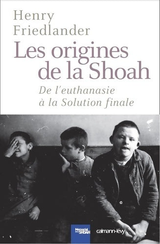 Livrenpoche : Les origines de la shoah : De l'euthanasie à la solution finale - Henry Friedlander - Livre