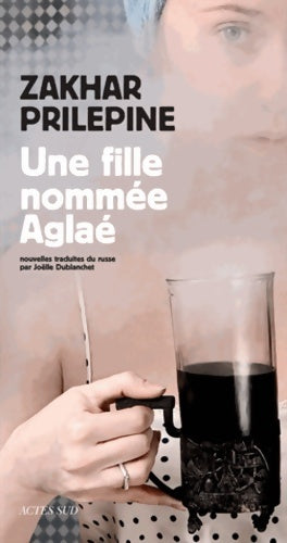 Livrenpoche : Une fille nommée aglaé - Zakhar Prilepine - Livre