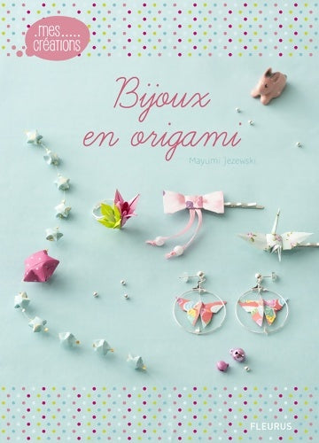 Livrenpoche : Bijoux en origami - Mayumi Jezewski - Livre