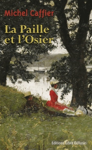 Livrenpoche : La paille et l'osier - Michel Caffier - Livre