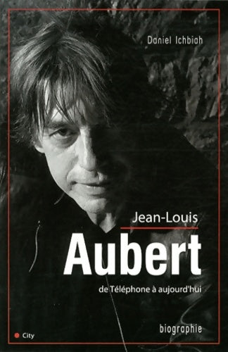 Livrenpoche : Jean Louis aubert de telephone a aujourd'hui - Ichbiah-d - Livre