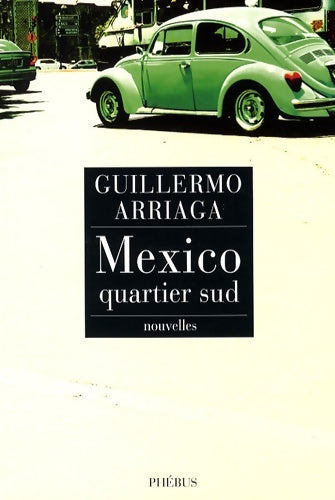 Livrenpoche : Mexico quartier sud - Guillermo Arriaga - Livre