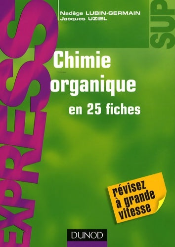 Livrenpoche : Chimie organique en 25 fiches - Jacques Uziel - Livre