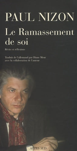 Livrenpoche : Le ramassement de soi : Récits et réflexions - Paul Nizon - Livre