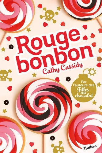Livrenpoche : Les filles au chocolat : Rouge bonbon - Cathy Cassidy - Livre