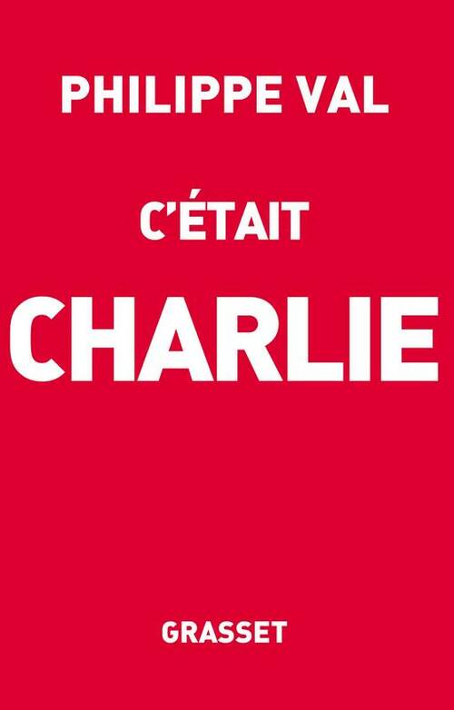 Livrenpoche : C'était Charlie - Philippe Val - Livre