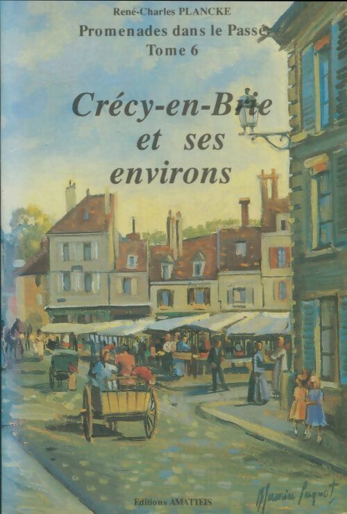 Livrenpoche : Crécy-en-Brie et ses environs - René-Charles Plancke - Livre
