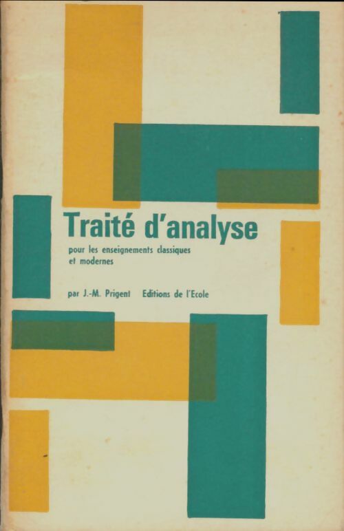Livrenpoche : Traité d'analyse pour les enseignants classiques et modernes - J.-M. Prigent - Livre
