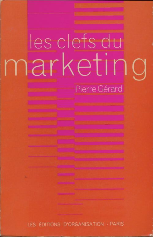 Les clefs du marketing - pierre Gerard -  Organisation GF - Livre