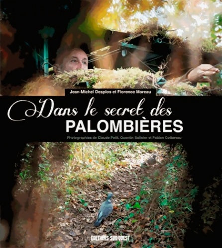 Livrenpoche : Dans le secret des palombieres - Desplos Jean Michel - Livre