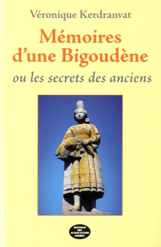 Livrenpoche : Mémoires d'une bigoudène ou les secrets des anciens - Véronique Kerdranvat - Livre