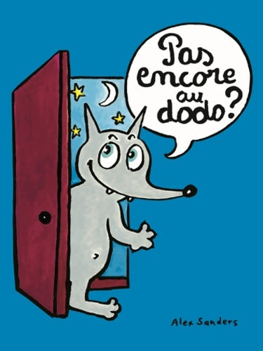 Livrenpoche : Pas encore au dodo ? - Alex Sanders - Livre