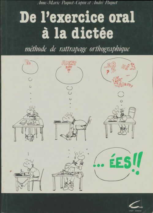 Livrenpoche : De l'exercice oral à la dictée. Méthode de rattrapage orthographique - Anne-Marie Paquet-Copin - Livre