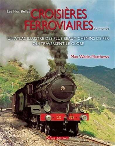 Livrenpoche : Plus belles croisières ferroviaires du monde - Max Wade-matthews - Livre