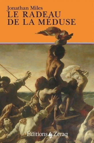Livrenpoche : Le radeau de la méduse - Jonathan Miles - Livre