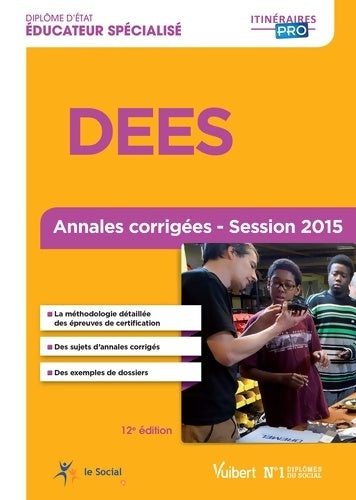 Livrenpoche : Dees - annales corrigées - session 2015 : Diplôme d'Etat d'éducateur spécialisé - Marie Rolland - Livre