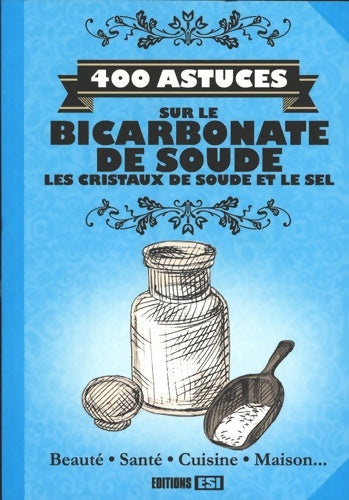 Livrenpoche : 400 astuces sur le bicarbonate de soude les cristaux de soude et le sel - Elodie Baunard - Livre
