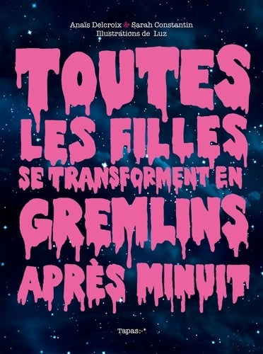 Livrenpoche : Toutes les filles se transforment en gremlins après minuit - Anaïs Delcroix - Livre