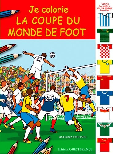 Livrenpoche : Je colorie la coupe du monde de foot - Dominique Ehrhard - Livre